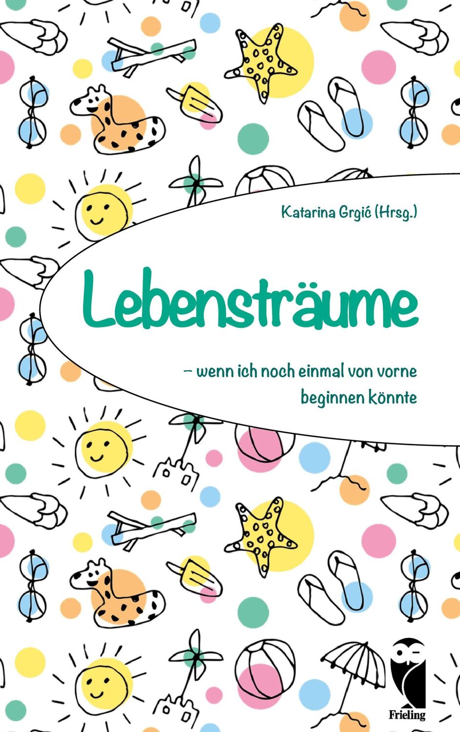 Cover: 9783828035522 | Lebensträume - wenn ich noch einmal von vorne beginnen könnte | Grgic