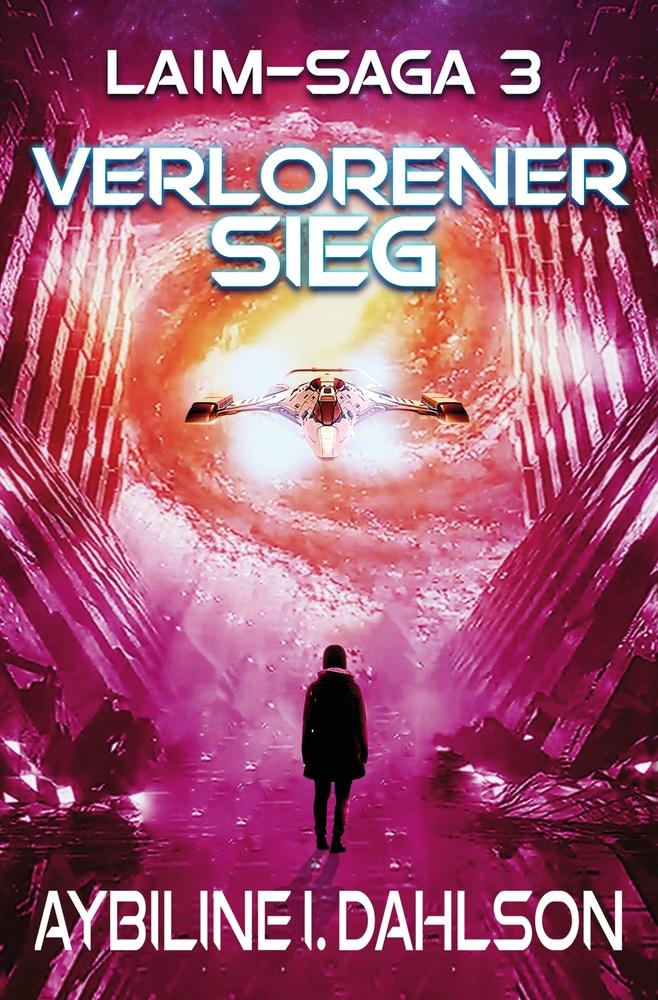 Cover: 9783754661093 | Verlorener Sieg | Laim - Saga 3 | Aybiline I. Dahlson | Taschenbuch