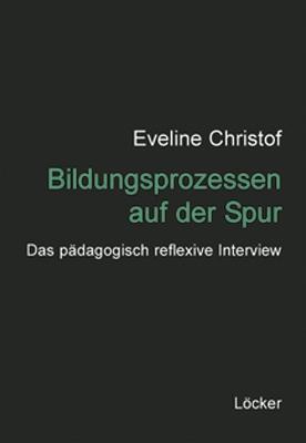 Cover: 9783854095347 | Bildungsprozessen auf der Spur | Das pädagogisch reflexive Interview