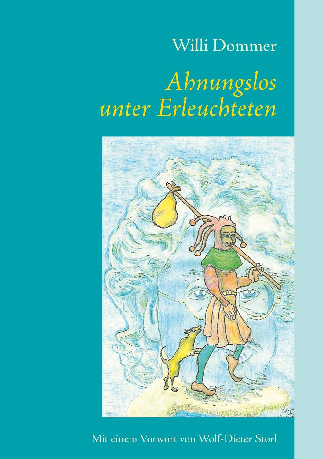 Cover: 9783748127697 | Ahnungslos unter Erleuchteten | Willi Dommer | Taschenbuch