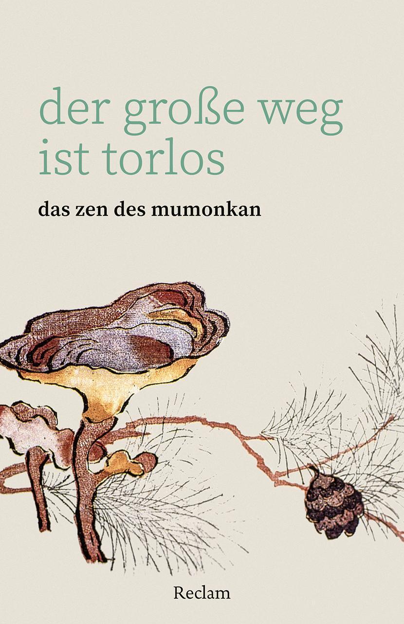 Cover: 9783150146101 | Der große Weg ist torlos. Das Zen des Mumonkan | Taschenbuch | 120 S.