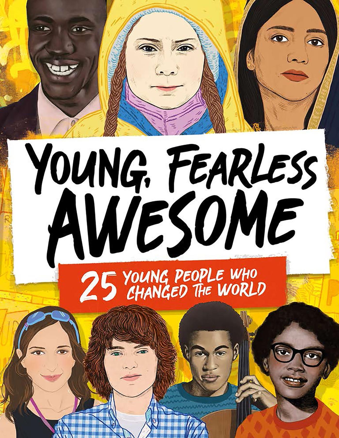 Cover: 9781783125258 | Young, Fearless, Awesome | 25 Young People who Changed the World