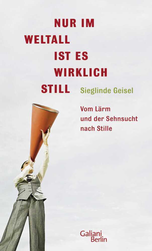 Cover: 9783869710150 | Nur im Weltall ist es wirklich still | Sieglinde Geisel | Buch | 2010