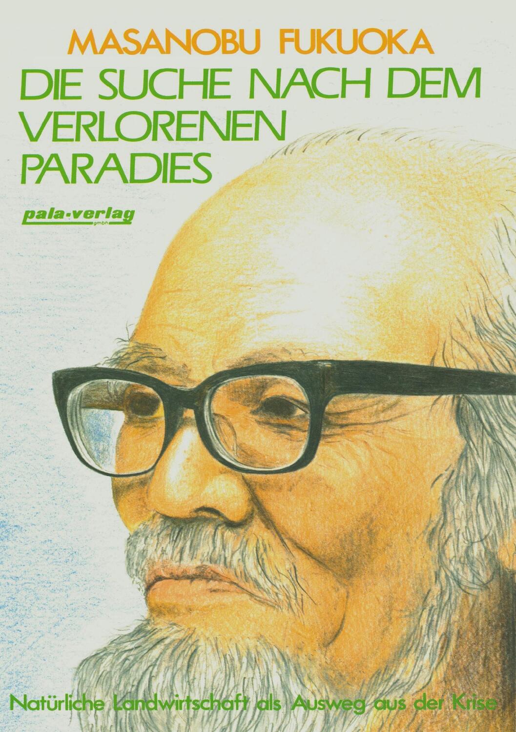 Cover: 9783923176632 | Die Suche nach dem verlorenen Paradies | Masanobu Fukuoka | Buch