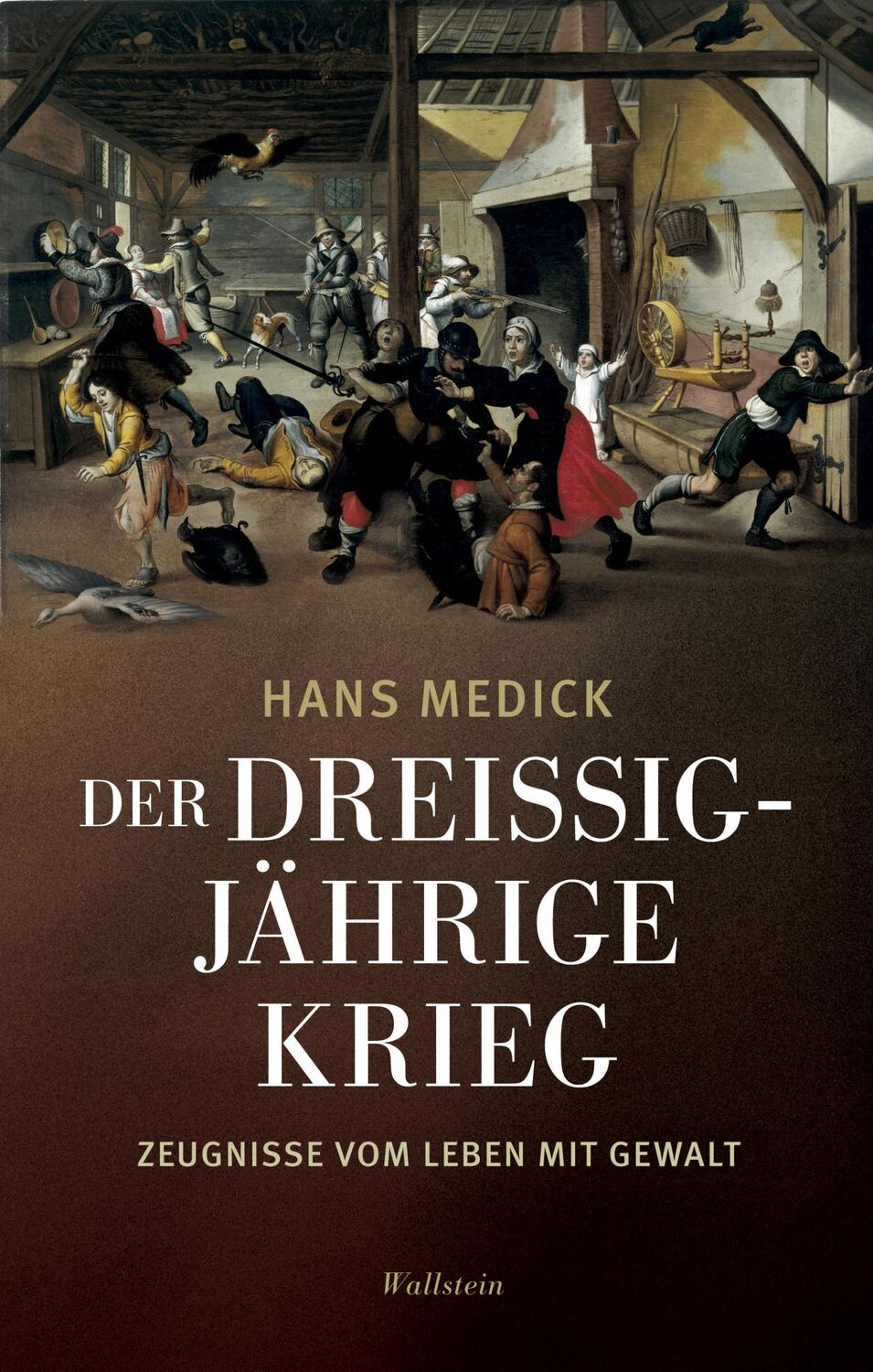 Cover: 9783835332485 | Der Dreißigjährige Krieg | Zeugnisse vom Leben mit Gewalt | Medick