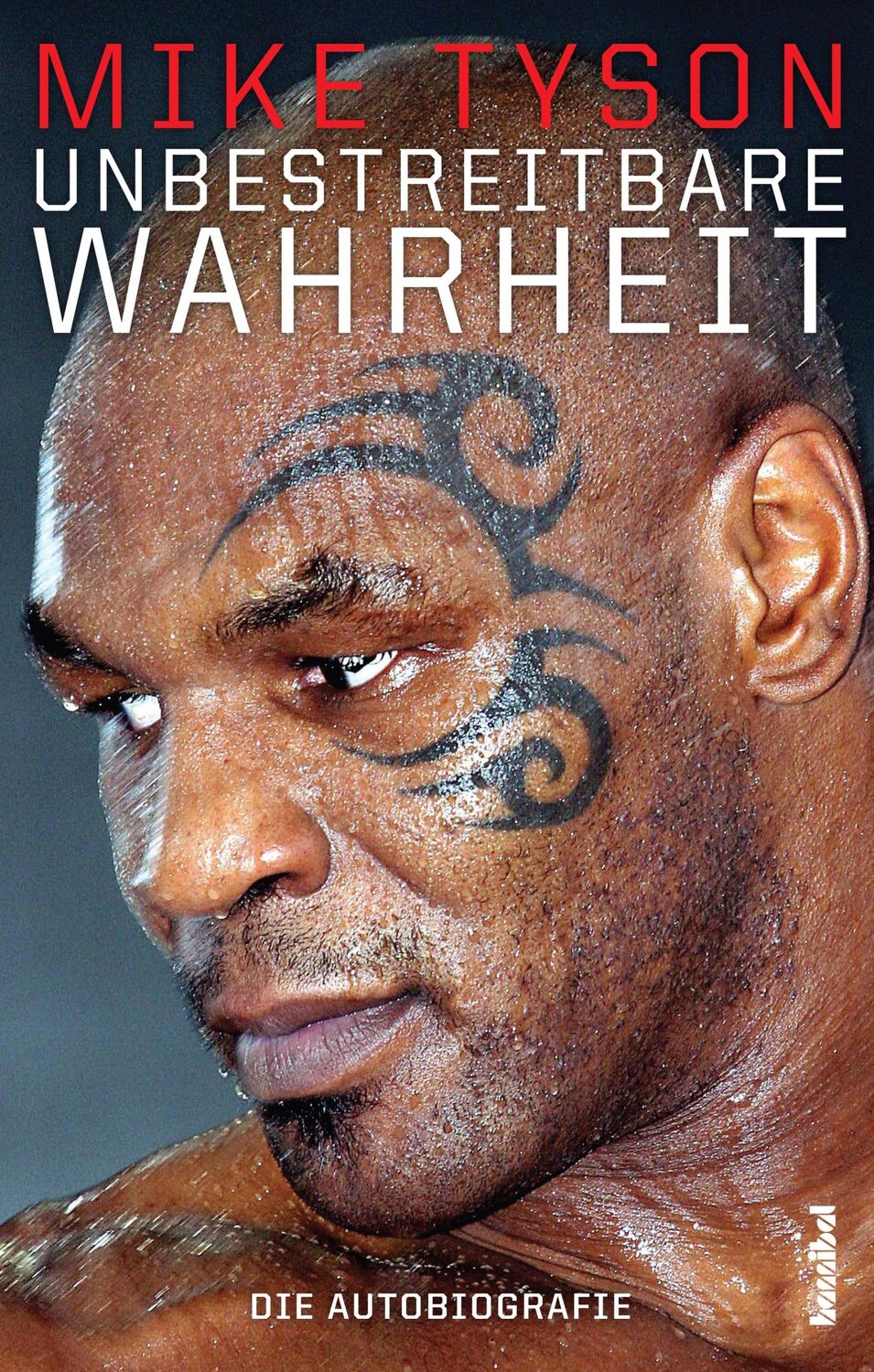 Cover: 9783854454410 | Unbestreitbare Wahrheit | Die Autobiografie | Mike Tyson (u. a.)