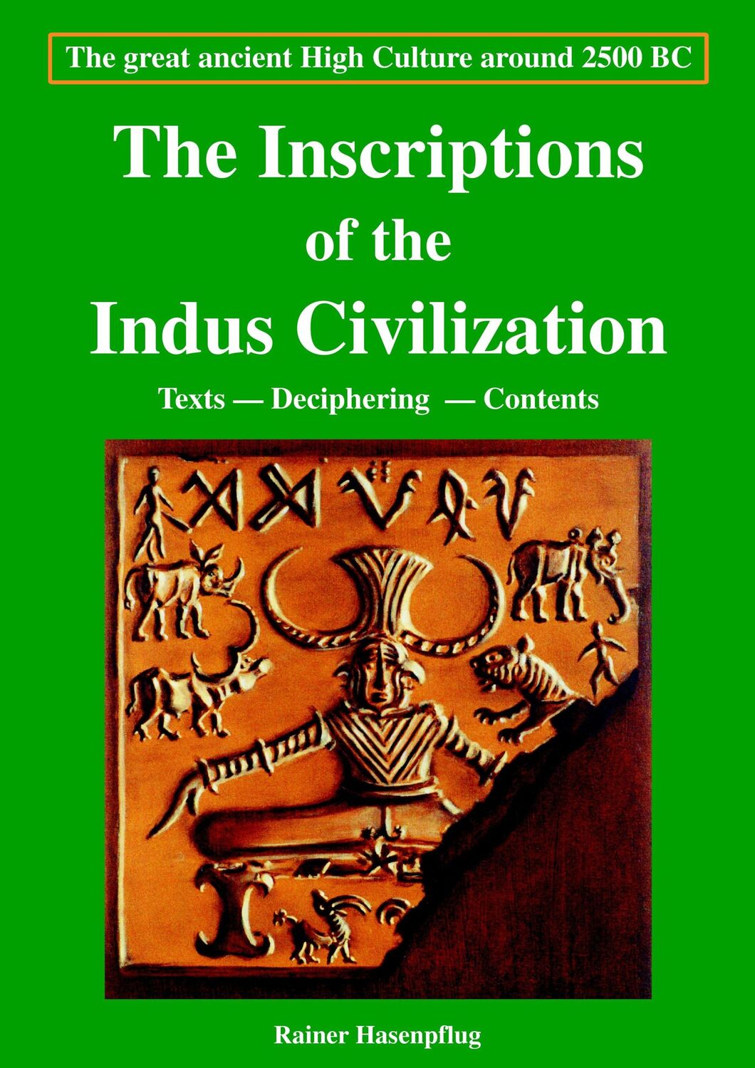 Cover: 9783833446139 | The Inscriptions of the Indus Civilization | Rainer Hasenpflug | Buch