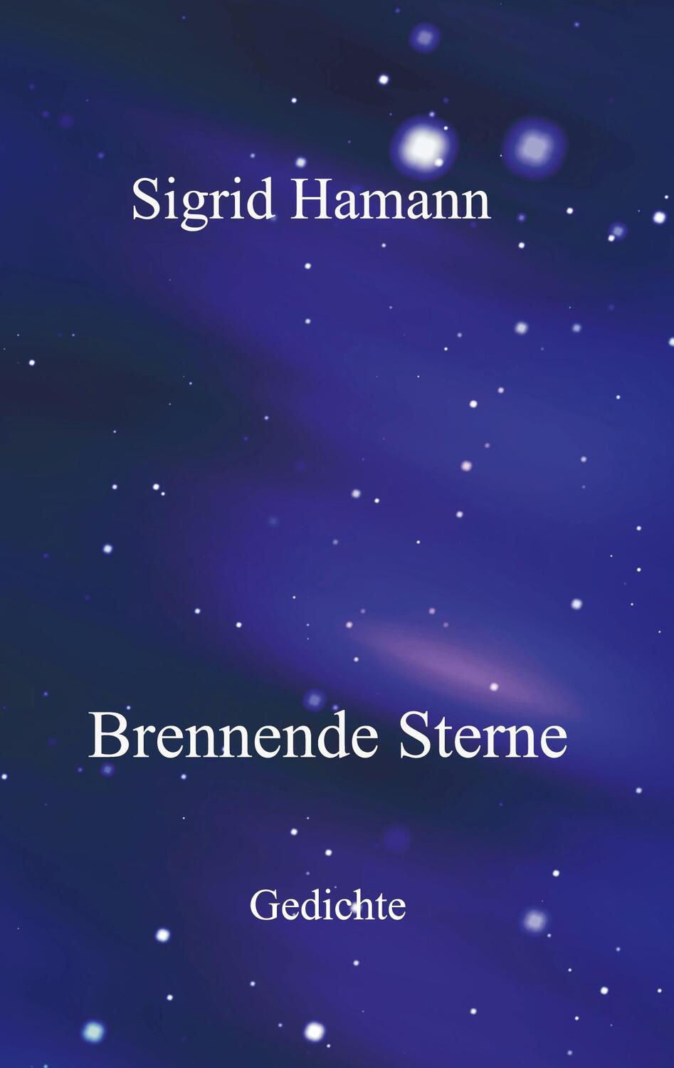 Cover: 9783741271151 | Brennende Sterne | Gedichte | Sigrid Hamann | Buch | 240 S. | Deutsch