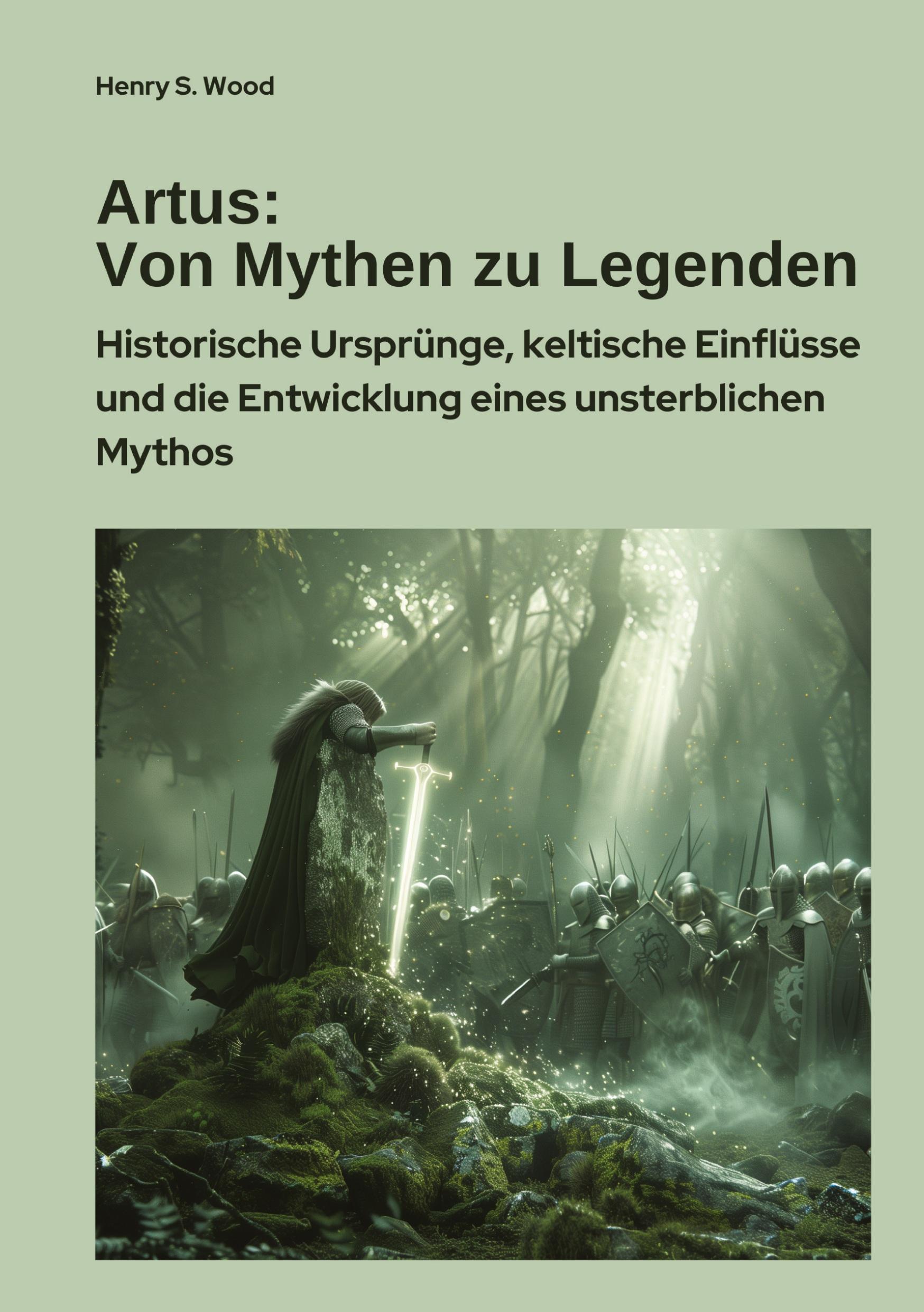 Cover: 9783384372031 | Artus: Von Mythen zu Legenden | Henry S. Wood | Taschenbuch | 328 S.