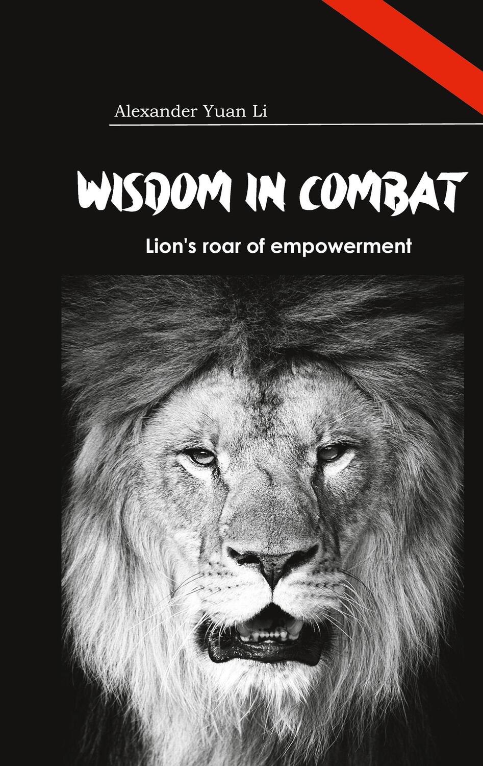 Cover: 9783759778802 | Wisdom in Combat Weisheit im Kampf | Alexander Yuan Li | Taschenbuch