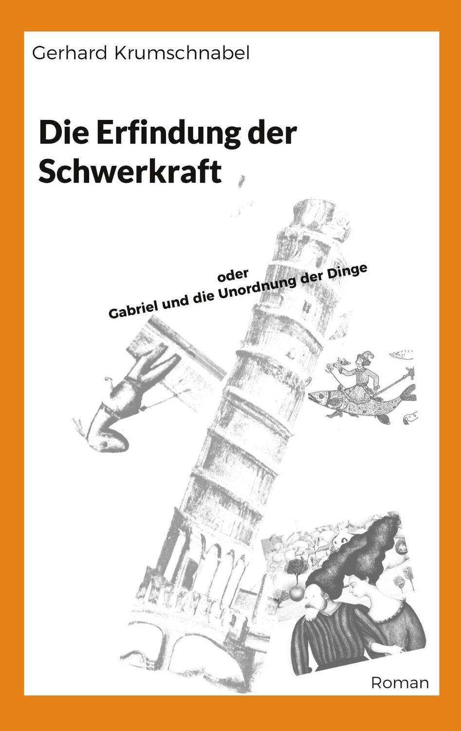 Cover: 9783756827541 | Die Erfindung der Schwerkraft | Gabriel und die Unordnung der Dinge