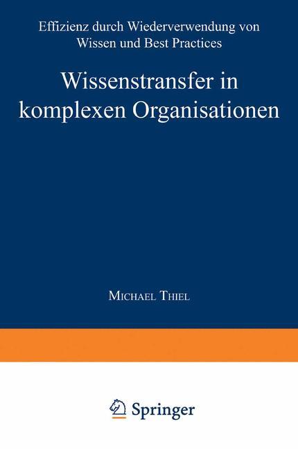 Cover: 9783824476268 | Wissenstransfer in komplexen Organisationen | Michael Thiel | Buch