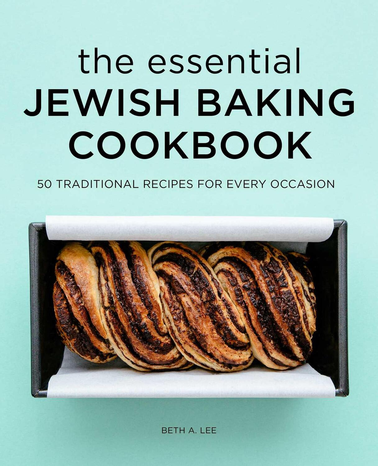 Cover: 9781648765674 | The Essential Jewish Baking Cookbook | Beth A Lee | Taschenbuch | 2021