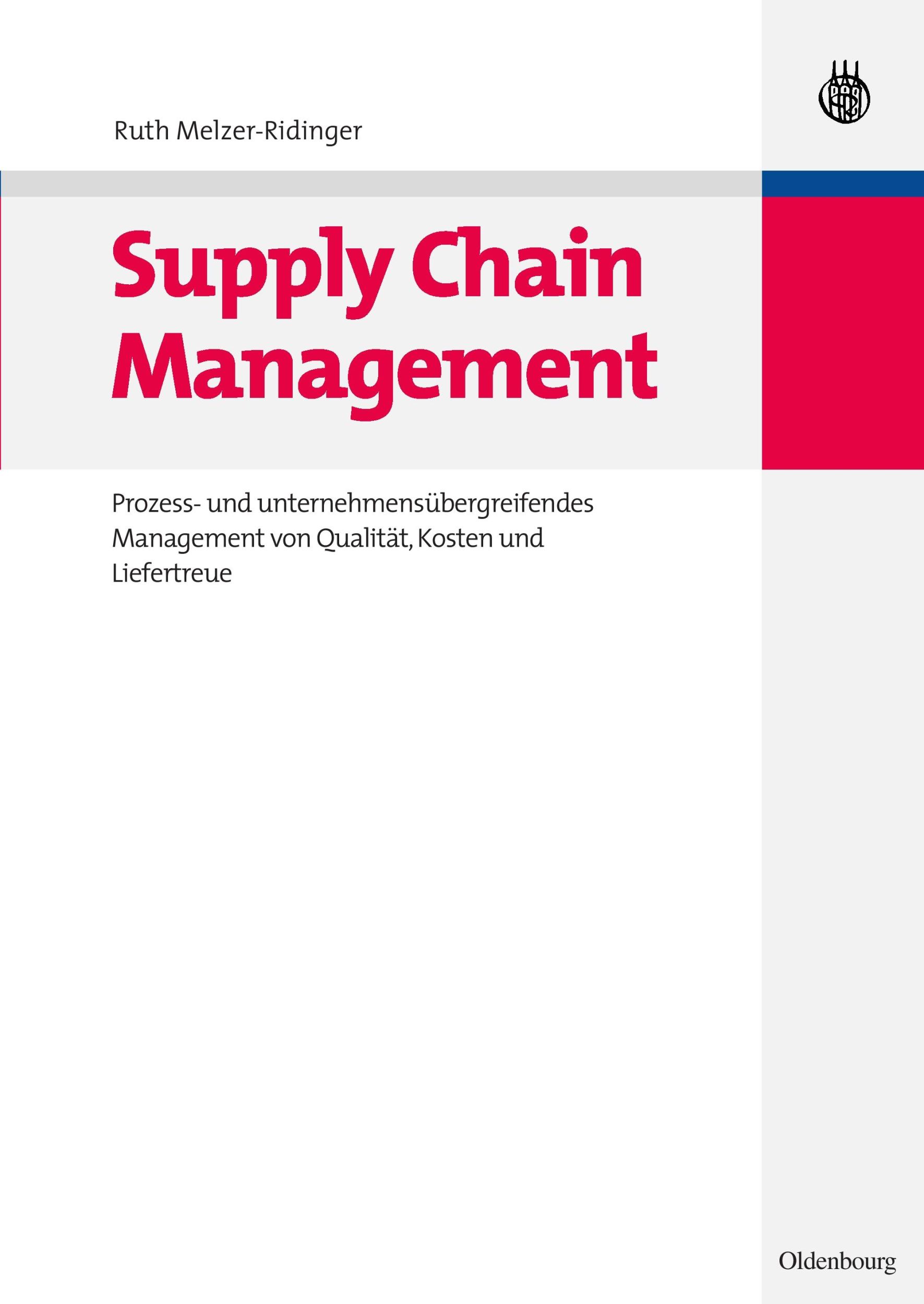 Cover: 9783486582598 | Supply Chain Management | Ruth Melzer-Ridinger | Taschenbuch | XIII