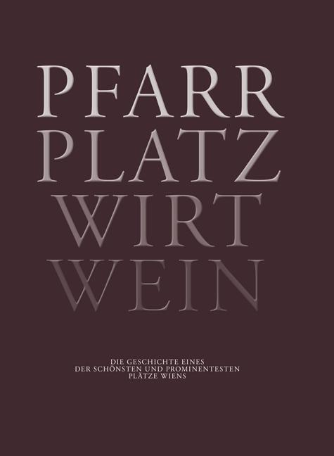 Cover: 9783902469687 | Pfarr Platz Wirt Wein | Buch | 224 S. | Deutsch | 2016