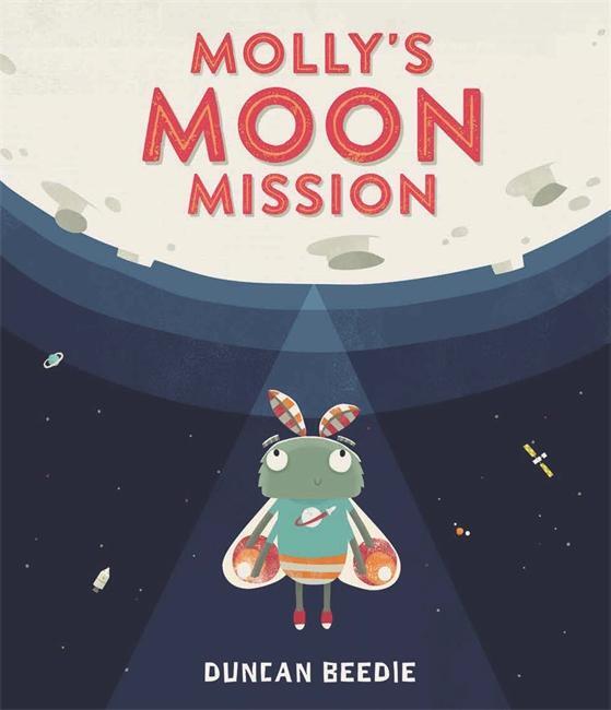 Cover: 9781787413405 | Molly's Moon Mission | Duncan Beedie | Taschenbuch | 40 S. | Englisch