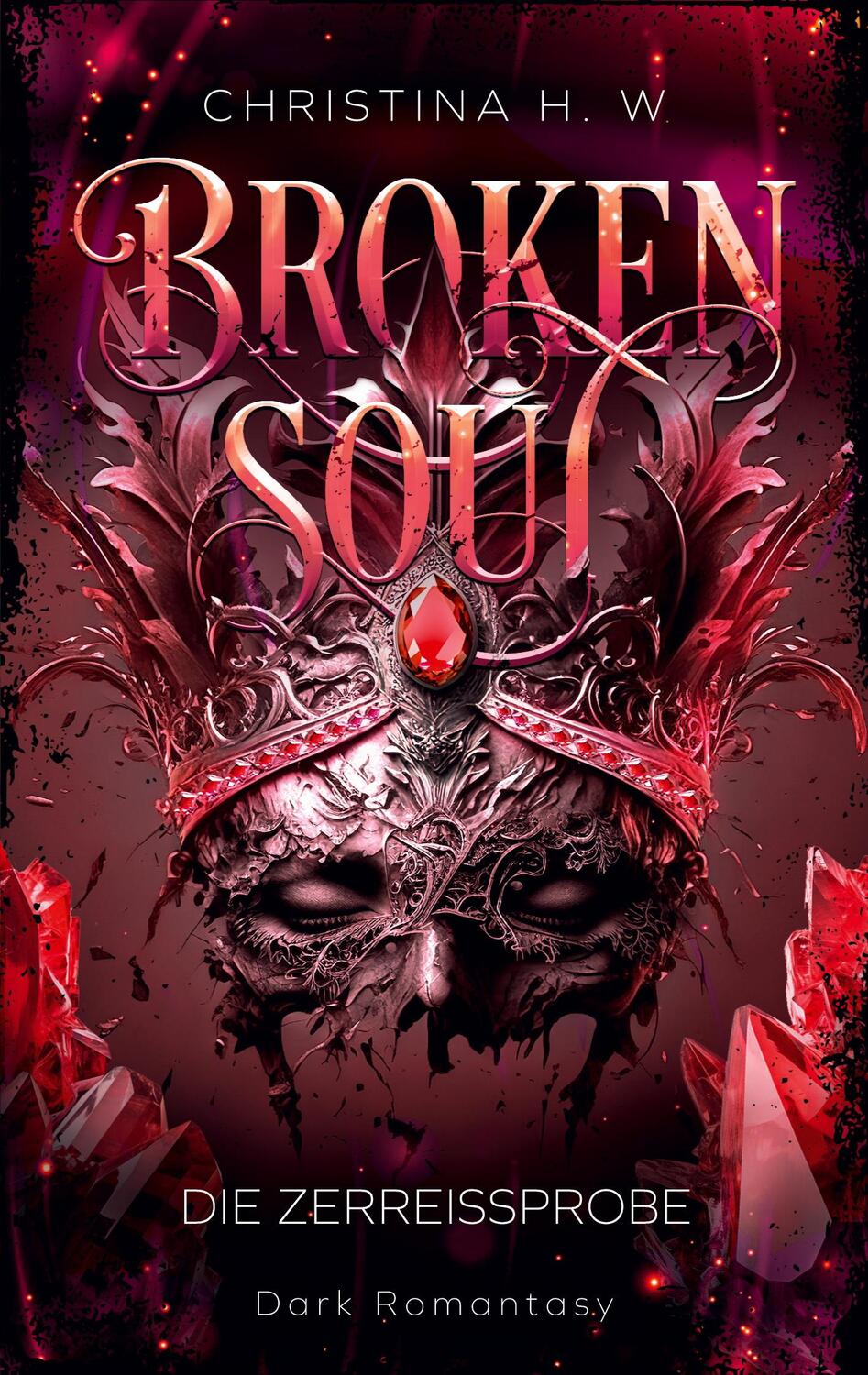 Cover: 9783759714695 | Broken Soul | Die Zerreißprobe 2 | Christina H. W. | Taschenbuch