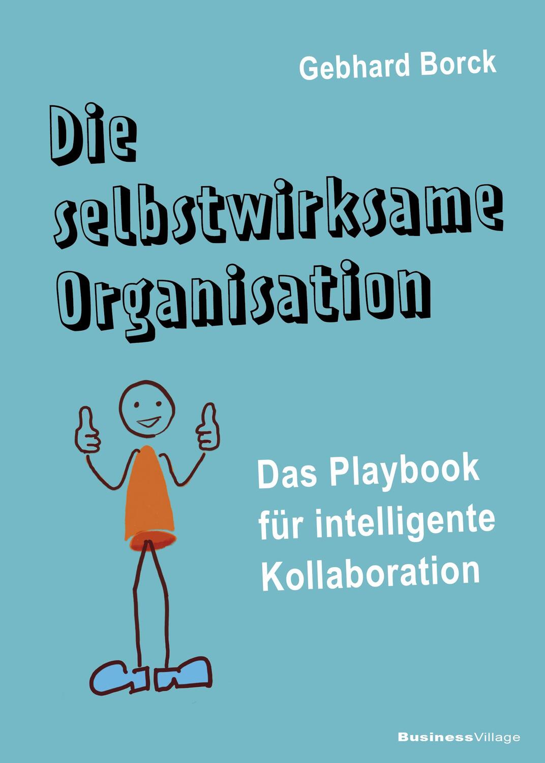 Cover: 9783869804866 | Die selbstwirksame Organisation | Borck Gebhard | Taschenbuch | 297 S.