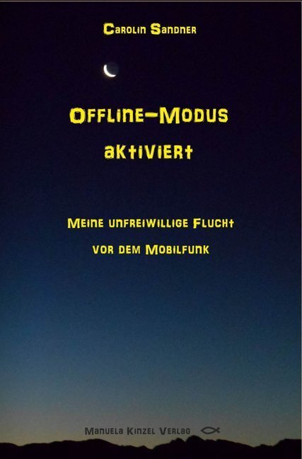 Cover: 9783955441104 | Offline-Modus aktiviert | Meine unfreiwillige Flucht vor dem Mobilfunk