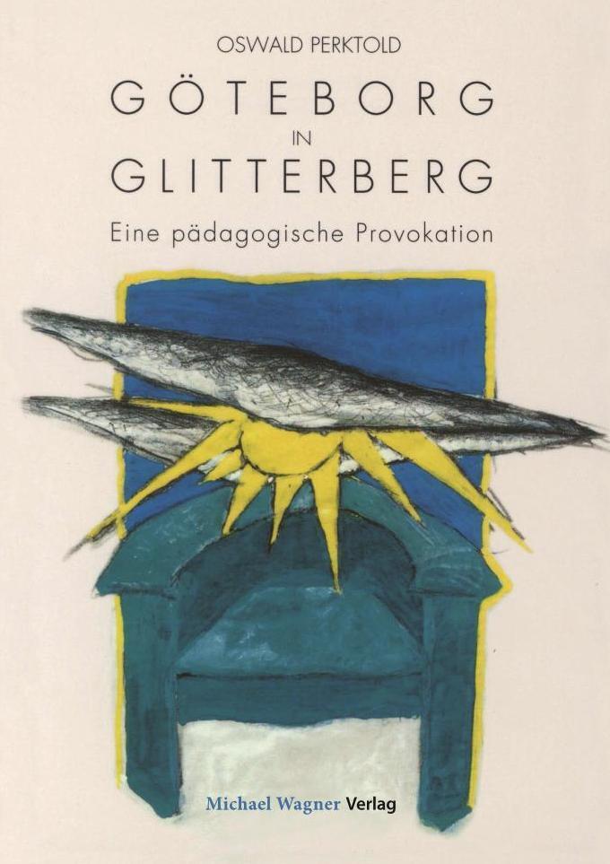 Cover: 9783710767289 | Göteborg in Glitterberg | Eine pädagogische Provokation | Perktold