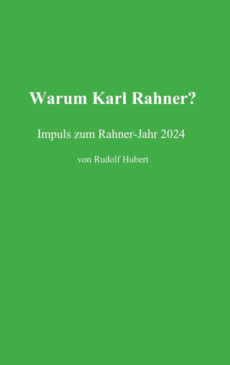 Cover: 9783759770745 | Warum Rahner? | Impulse zum Rahner-Jahr 2024 | Rudolf Hubert | Buch