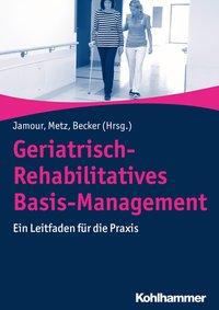 Cover: 9783170342224 | Geriatrisch-Rehabilitatives Basis-Management | Michael Jamour | Buch