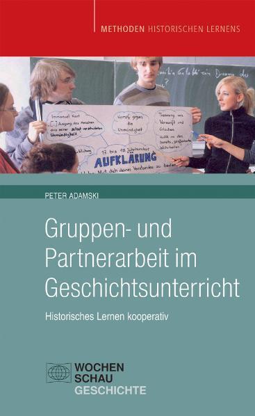 Cover: 9783899745306 | Gruppen- und Partnerarbeit im Geschichtsunterricht | Peter Adamski