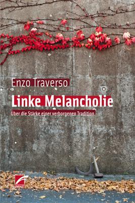 Cover: 9783897712652 | Linke Melancholie | Über die Stärke einer verborgenen Tradition | Buch