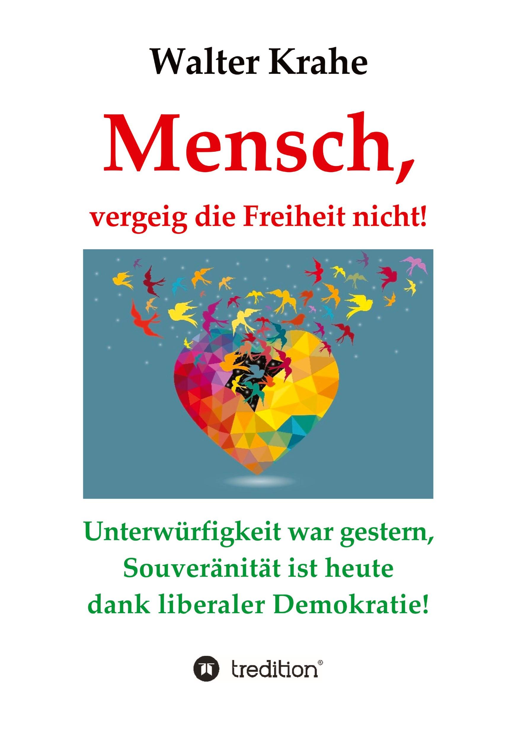 Cover: 9783384225801 | Mensch, vergeig die Freiheit nicht! | Walter Krahe | Taschenbuch