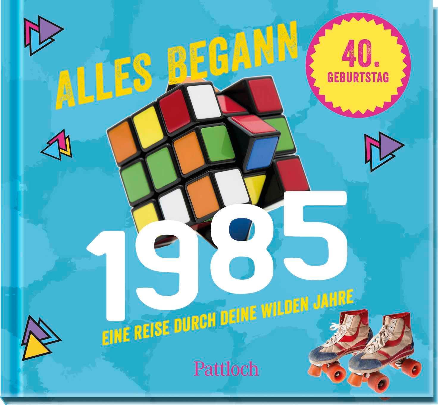 Cover: 9783629015075 | Alles begann 1985 | Pattloch Verlag | Buch | Retro Jahrgangsbücher