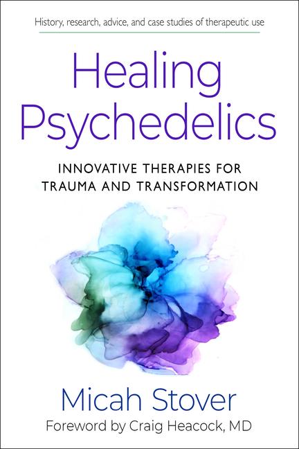 Cover: 9781642970647 | Healing Psychedelics | Micah Stover | Taschenbuch | Englisch | 2024