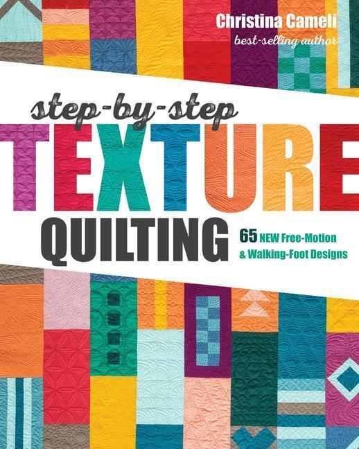 Cover: 9781617457982 | Step-By-Step Texture Quilting | Christina Cameli | Taschenbuch | 2019