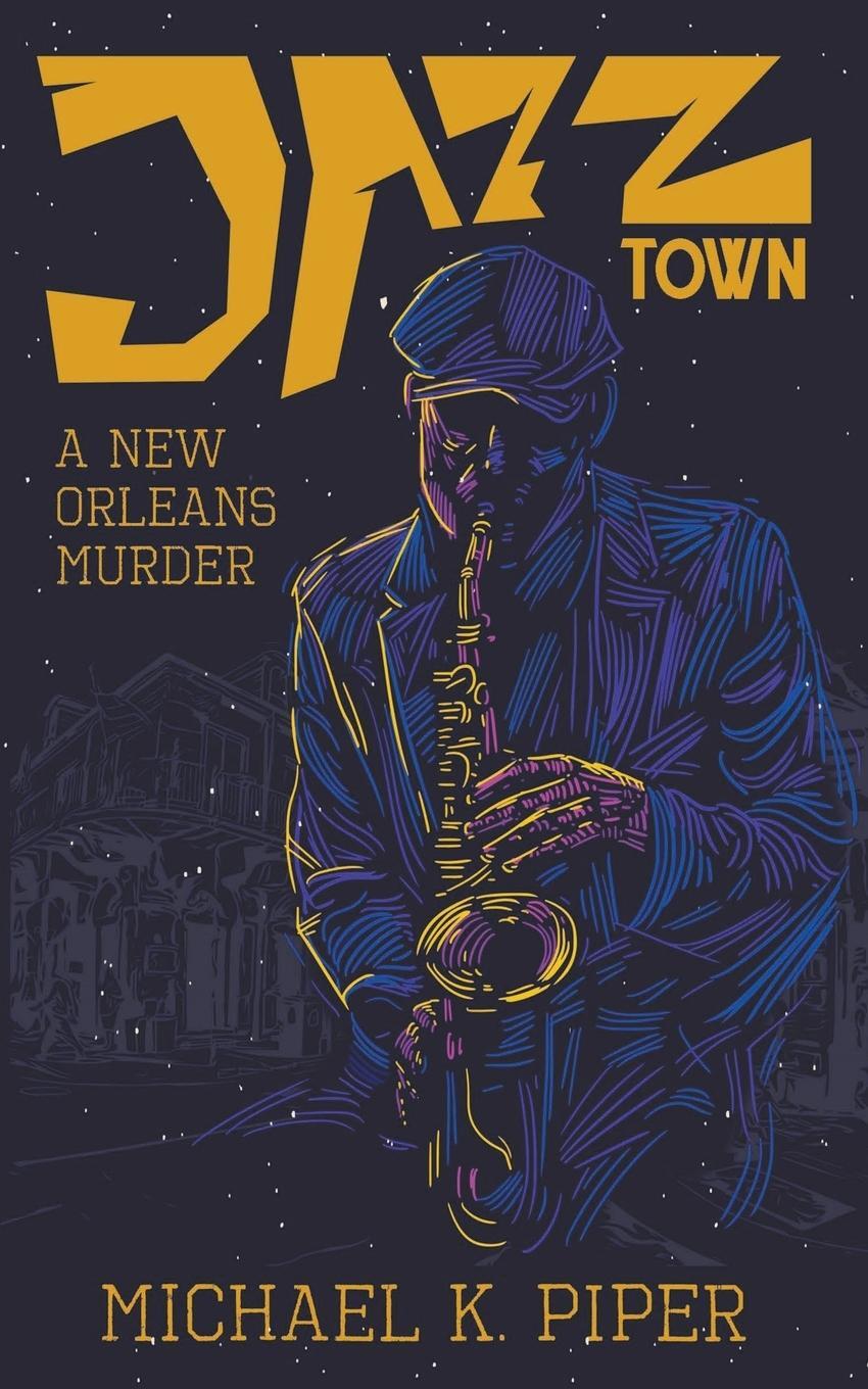 Cover: 9798215435823 | Jazz Town | A New Orleans Murder | Michael K. Piper | Taschenbuch