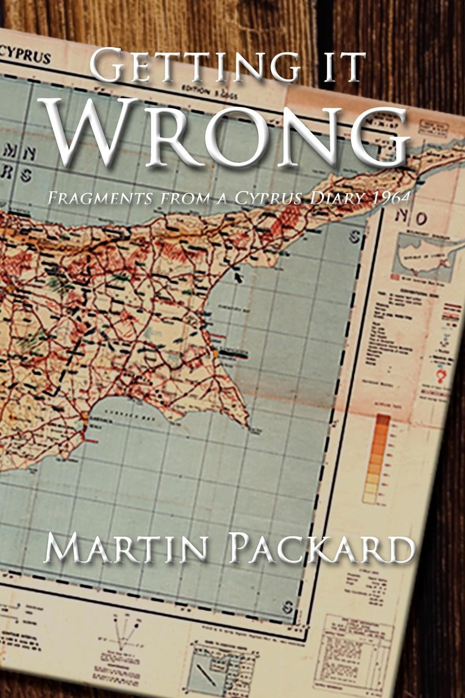 Cover: 9781434370655 | Getting It Wrong | Fragments from a Cyprus Diary 1964 | Martin Packard