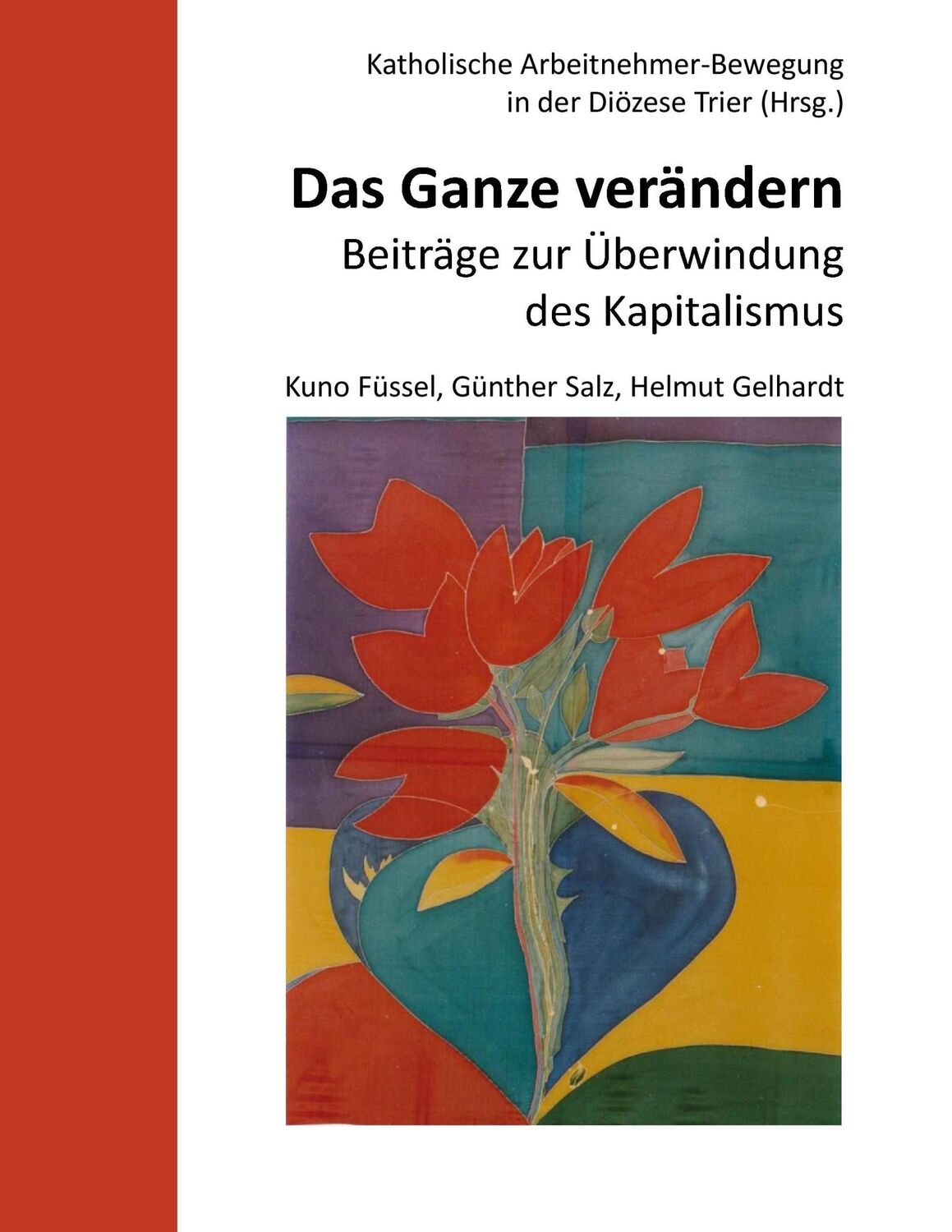 Cover: 9783839146002 | Das Ganze verändern | Beiträge zur Überwindung des Kapitalismus | Buch