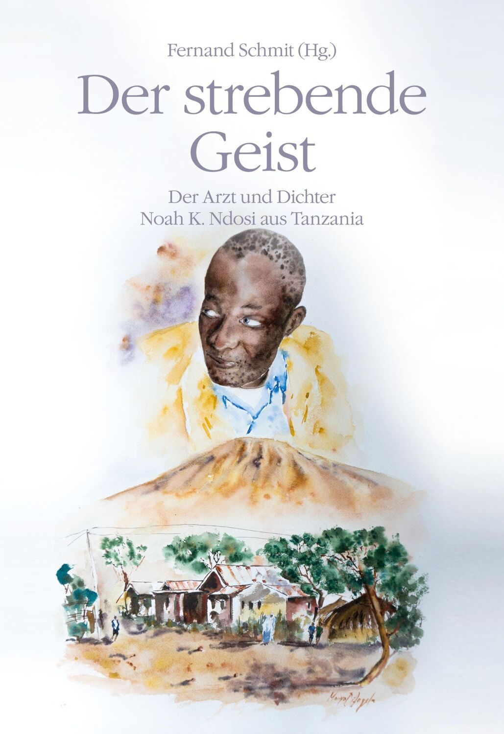 Cover: 9783753408729 | Der strebende Geist | Der Arzt und Dichter Noah K. Ndosi aus Tanzania