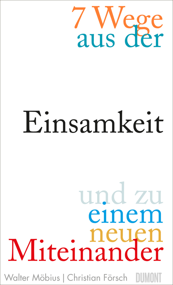 Cover: 9783832198787 | 7 Wege aus der Einsamkeit und zu einem neuen Miteinander | Buch | 2019