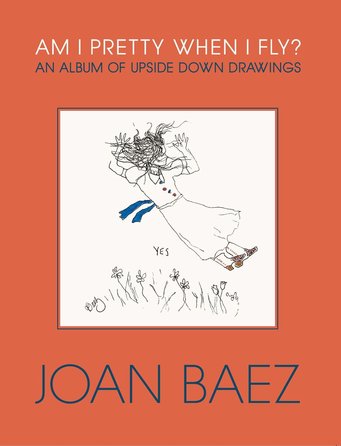 Cover: 9781567927542 | Am I Pretty When I Fly? | An Album of Upside Down Drawings | Joan Baez