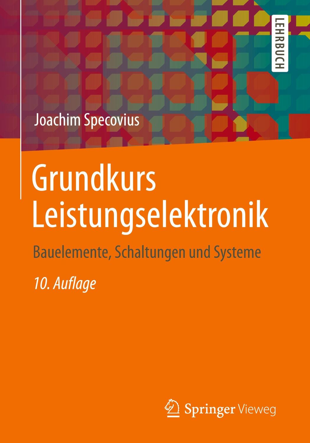 Cover: 9783658303983 | Grundkurs Leistungselektronik | Bauelemente, Schaltungen und Systeme