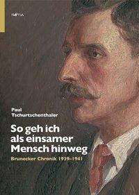 Cover: 9788872833995 | So geh ich als einsamer Mensch hinweg | Paul Tschurtschenthaler | Buch