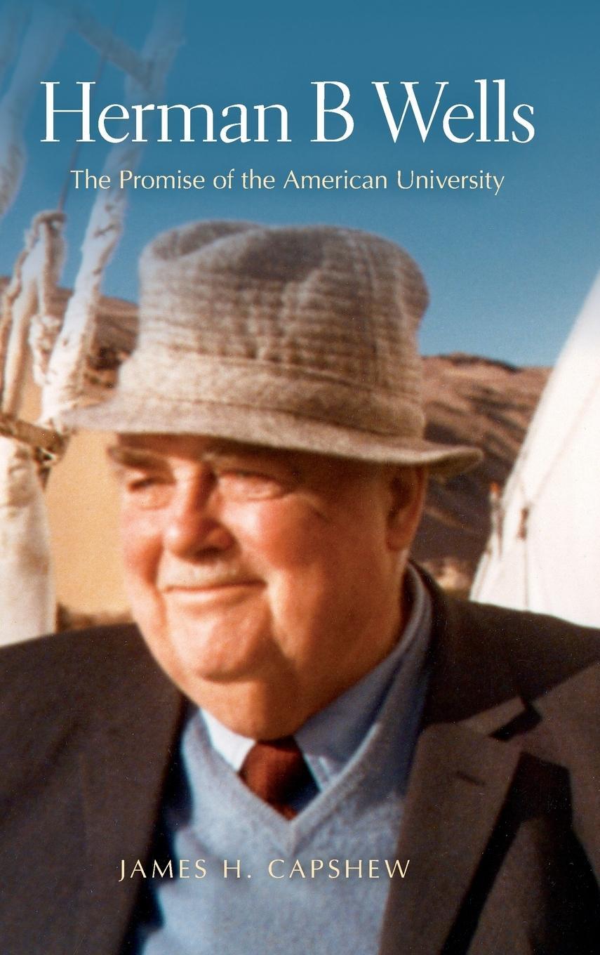 Cover: 9780253357205 | Herman B Wells | The Promise of the American University | Capshew