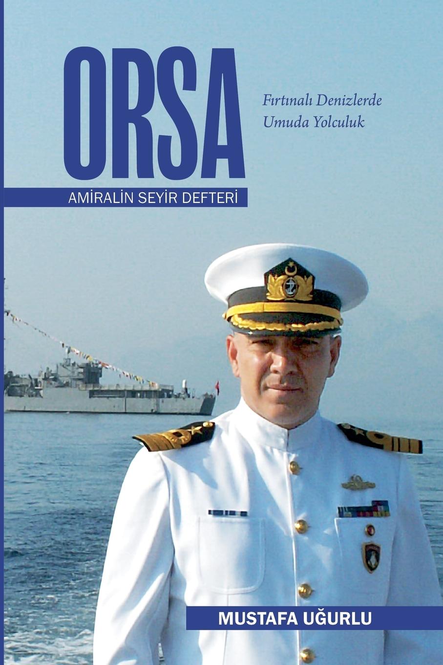 Cover: 9798230363026 | ORSA - Amiralin Seyir Defteri | Mustafa Ugurlu | Taschenbuch | 2024