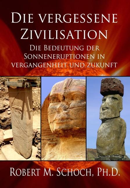 Cover: 9783956520785 | Die vergessene Zivilisation | Robert M Schoch | Taschenbuch | 423 S.