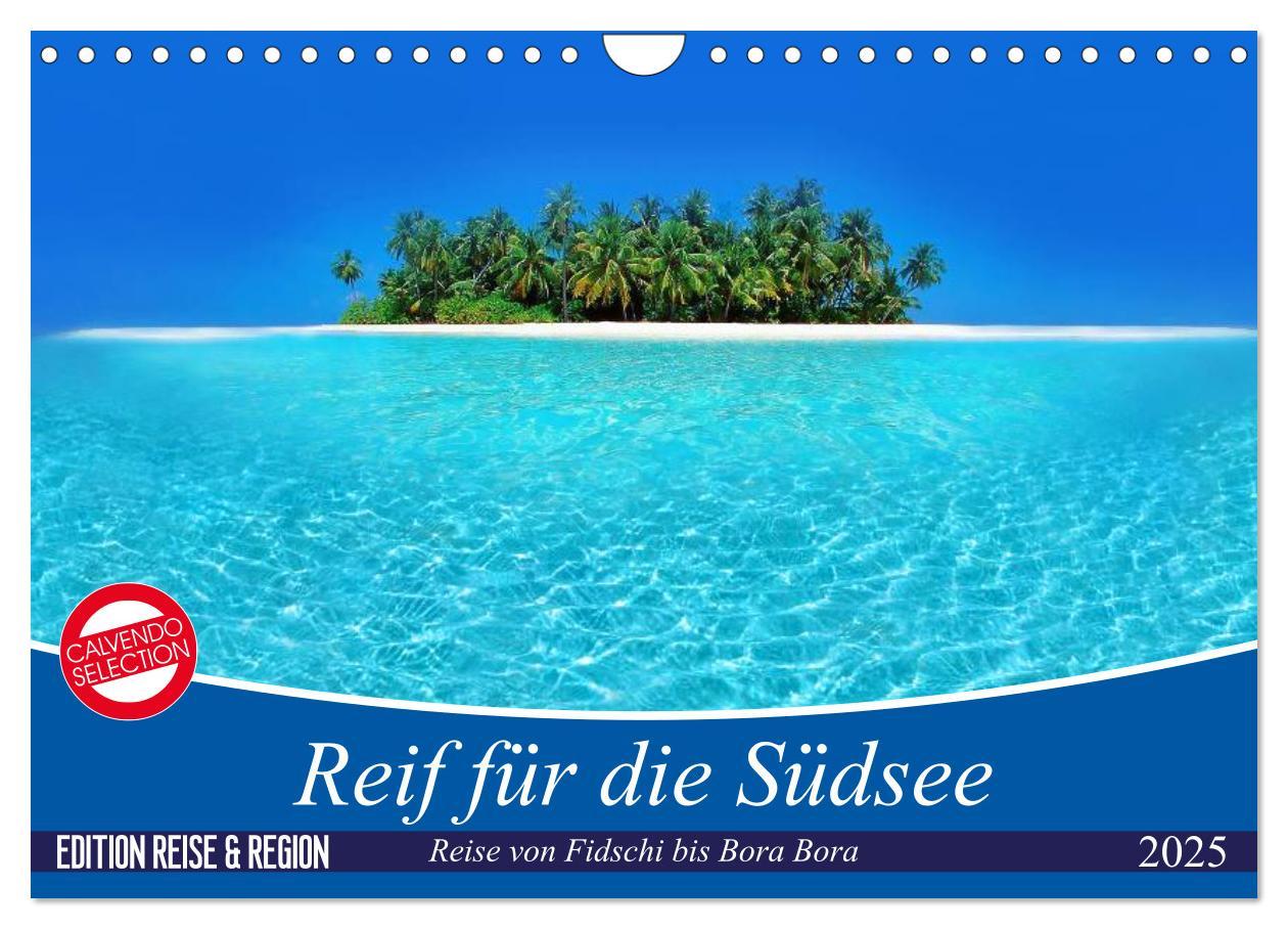 Cover: 9783435422982 | Reif für die Südsee. Reise von Fidschi bis Bora Bora (Wandkalender...