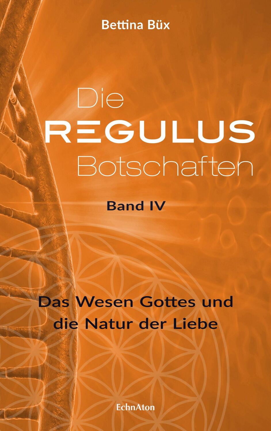 Cover: 9783964420015 | Die Regulus-Botschaften 04 | Das Wesen Gottes und die Natur der Liebe