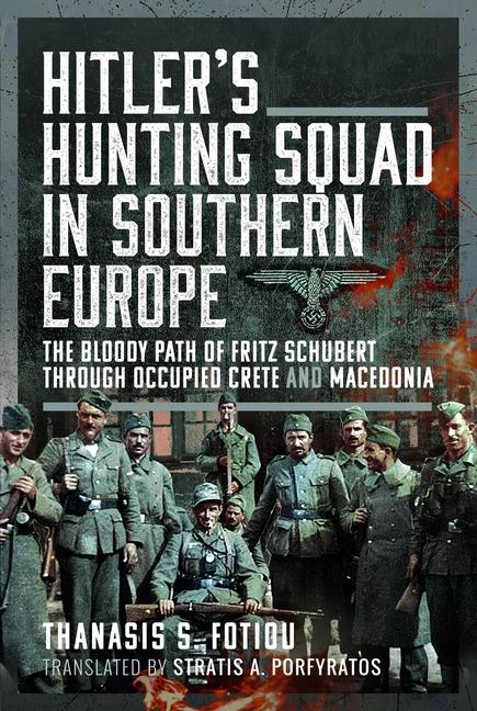 Cover: 9781399036115 | Hitler's Hunting Squad in Southern Europe | Thanasis S Fotiou | Buch