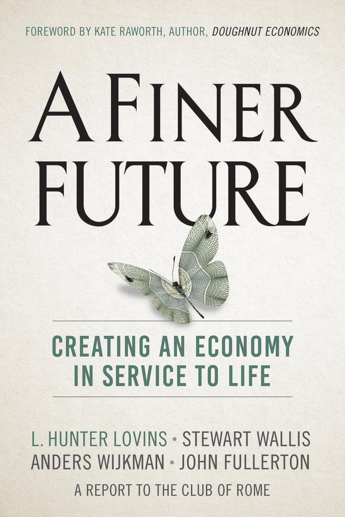 Cover: 9780865718982 | A Finer Future | Creating an Economy in Service to Life | Buch | 2018