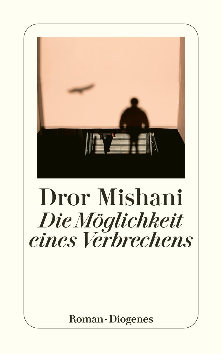 Cover: 9783257246872 | Die Möglichkeit eines Verbrechens | Dror Mishani | Taschenbuch | 2023