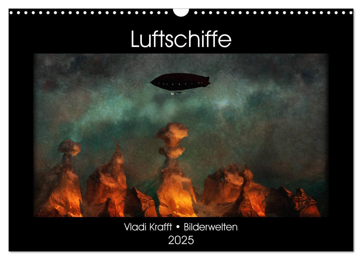 Cover: 9783435417049 | Luftschiffe über fremden Landschaften (Wandkalender 2025 DIN A3...