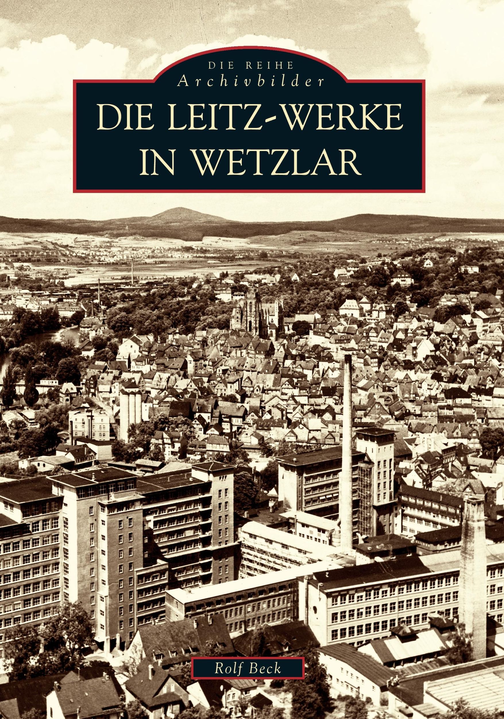 Cover: 9783897021242 | Die Leitz-Werke in Wetzlar | Rolf Beck | Taschenbuch | Paperback